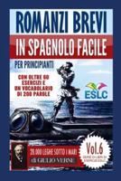 Romanzi Brevi in Spagnolo Facile Per Principianti Con Oltre 60 Esercizi E Un Vocabolario Di 200 Parole