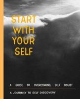 Start With Your Self a Journey to Self Discovery