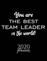 You Are The Best Team Leader In The World! 2020 Planner