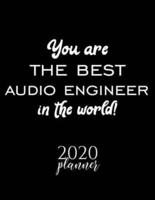 You Are The Best Audio Engineer In The World! 2020 Planner