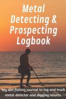 Metal Detecting and Prospecting Logbook