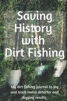 Saving History With Dirt Fishing