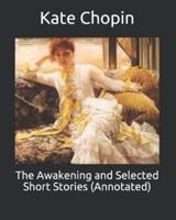 The Awakening and Selected Short Stories (Annotated)