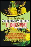 How to Treat Menopause Symptoms Using St John's Wort