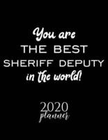 You Are The Best Sheriff Deputy In The World! 2020 Planner