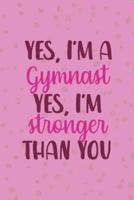 Yes, I'm A Gymnast Yes I'm Stronger Than You