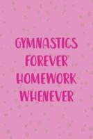 Gymnastics Forever Homework Whenever