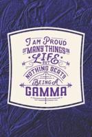 I Am Proud Of Many Things In Life But Nothing Beats Being A Gamma