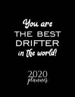 You Are The Best Drifter In The World! 2020 Planner