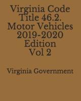 Virginia Code Title 46.2. Motor Vehicles 2019-2020 Edition Vol 2
