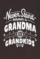 Never Stand Between A Grandma And Her Grandkids