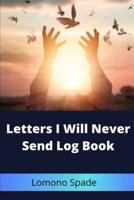 Letters I Will Never Send Log Book