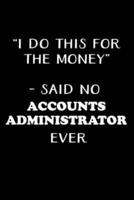 "I Do This for the Money" - Said No Accounts Administrator Ever