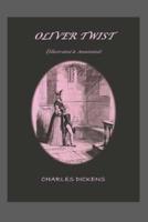 OLIVER TWIST (Illustrated & Annotated)