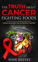 The Truth About Cancer Fighting Foods