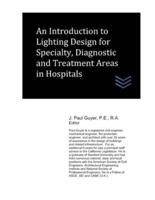 An Introduction to Lighting Design for Specialty, Diagnostic and Treatment Areas in Hospitals