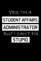 Yes, I'm a Student Affairs Administrator But I Can't Fix Stupid