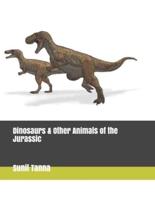 Dinosaurs & Other Animals of the Jurassic