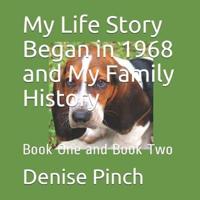 My Life Story Began in 1968 and My Family History