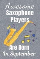 Awesome Saxophone Players Are Born In September