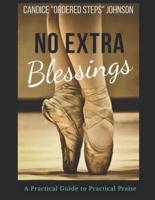 No Extra Blessings - A Practical Guide to Practical Praise