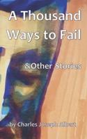 A Thousand Ways to Fail & Other Stories