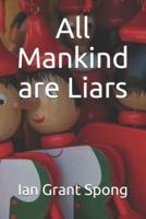 All Mankind Are Liars