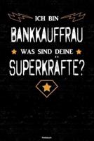 Ich Bin Bankkauffrau Was Sind Deine Superkräfte? Notizbuch