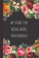 My Plans for Being More Spontaneous