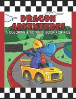 Dragon Adventures A Coloring & Activity Book For Kids