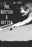 The Hustled and Gotten