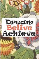 Dream Believe Achieve Journal Gift