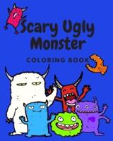 Scary Ugly Monster Coloring Book!