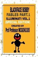 Blackface Bobby Fables Vol.1 Illuminati Part.1 (Special Edition)