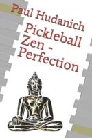 Pickleball Zen - Perfection