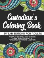 Custodian's Coloring Book   Swear Edition   For Adults   A Totally Relatable & Hilarious Curse Word Color Book For Janitors & Custodial Workers & Janitors: Gift For Janitors   Cleaners   Janitorial Staff   Sanitation Engineer   Caretakers   Groundskeeper
