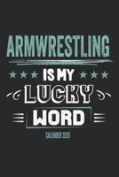Armwrestling Is My Lucky Word Calender 2020