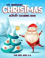 My Awesome Christmas Activity Coloring Book For Kids 2-6