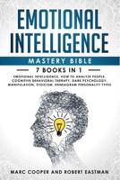 Emotional Intelligence Mastery Bible 7 Books in 1