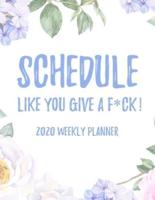 Schedule Like You Give A F*ck! 2020 Weekly Planner