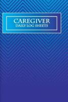 Caregiver Daily Log Sheets