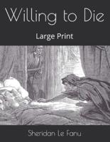Willing to Die: Large Print