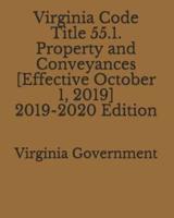 Virginia Code Title 55.1. Property and Conveyances [Effective October 1, 2019] 2019-2020 Edition