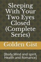 Sleeping With Your Two Eyes Closed (Complete Series)