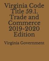 Virginia Code Title 59.1. Trade and Commerce 2019-2020 Edition