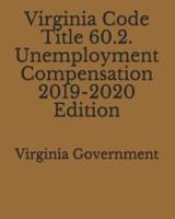 Virginia Code Title 60.2. Unemployment Compensation 2019-2020 Edition