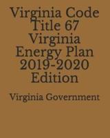 Virginia Code Title 67 Virginia Energy Plan 2019-2020 Edition
