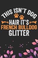This Isn't Dog Hair It's French Bulldog Glitter