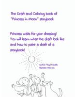 The Draft and Coloring Book of Princess in Moon Storybook