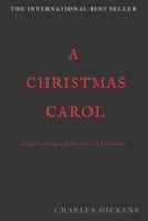 A CHRISTMAS CAROL In Prose Being A Ghost Story of Christmas